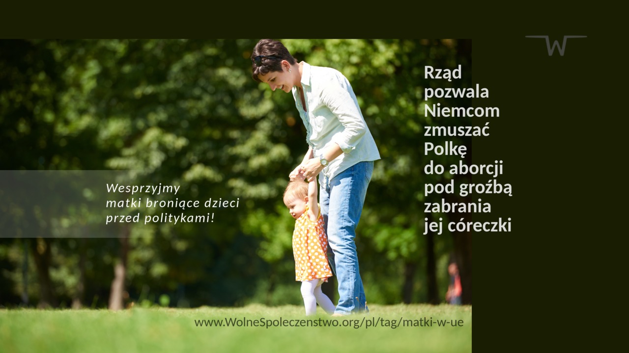 Rząd pozwala Niemcom zmuszać Polkę do aborcji.
